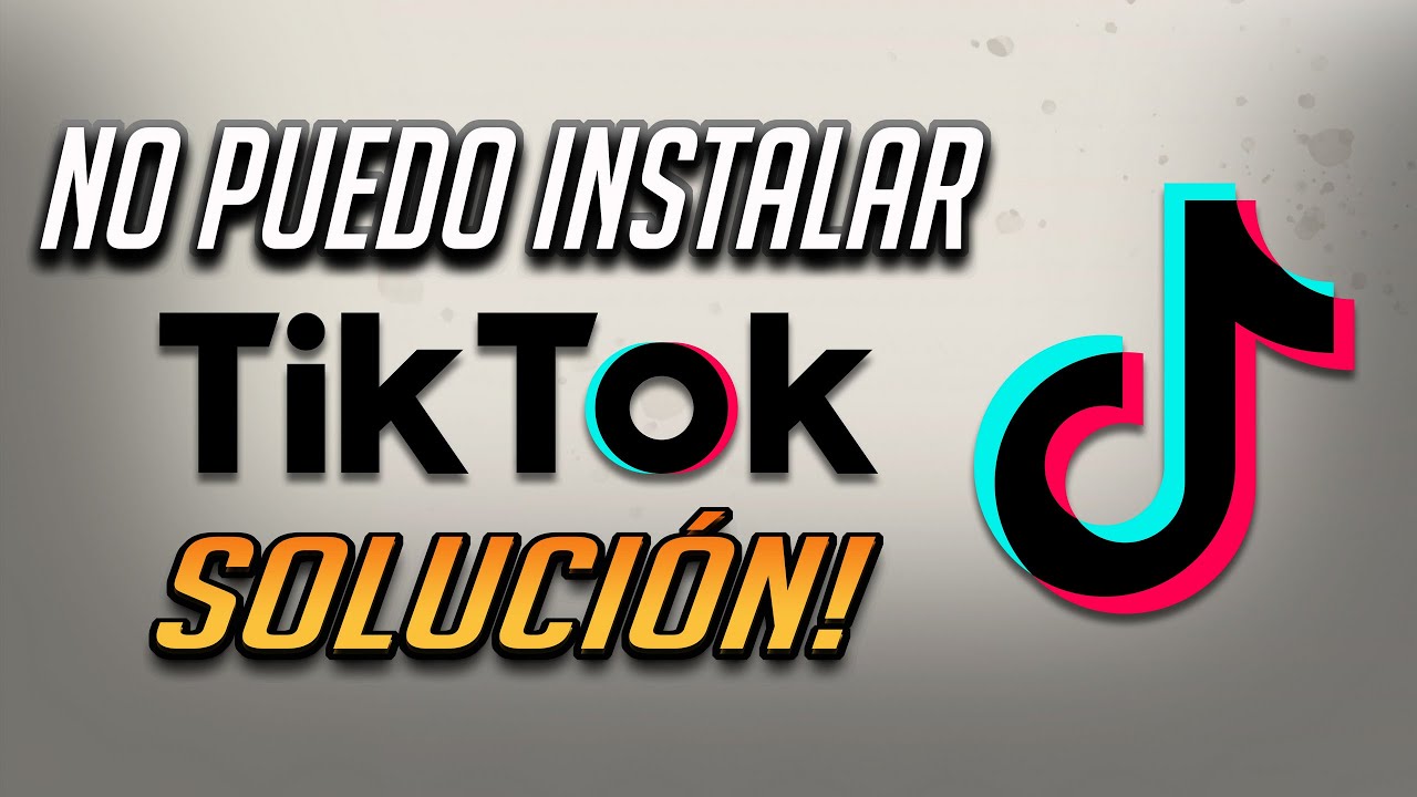 No puedo instalar TikTok – [Solucion 2023] 2022