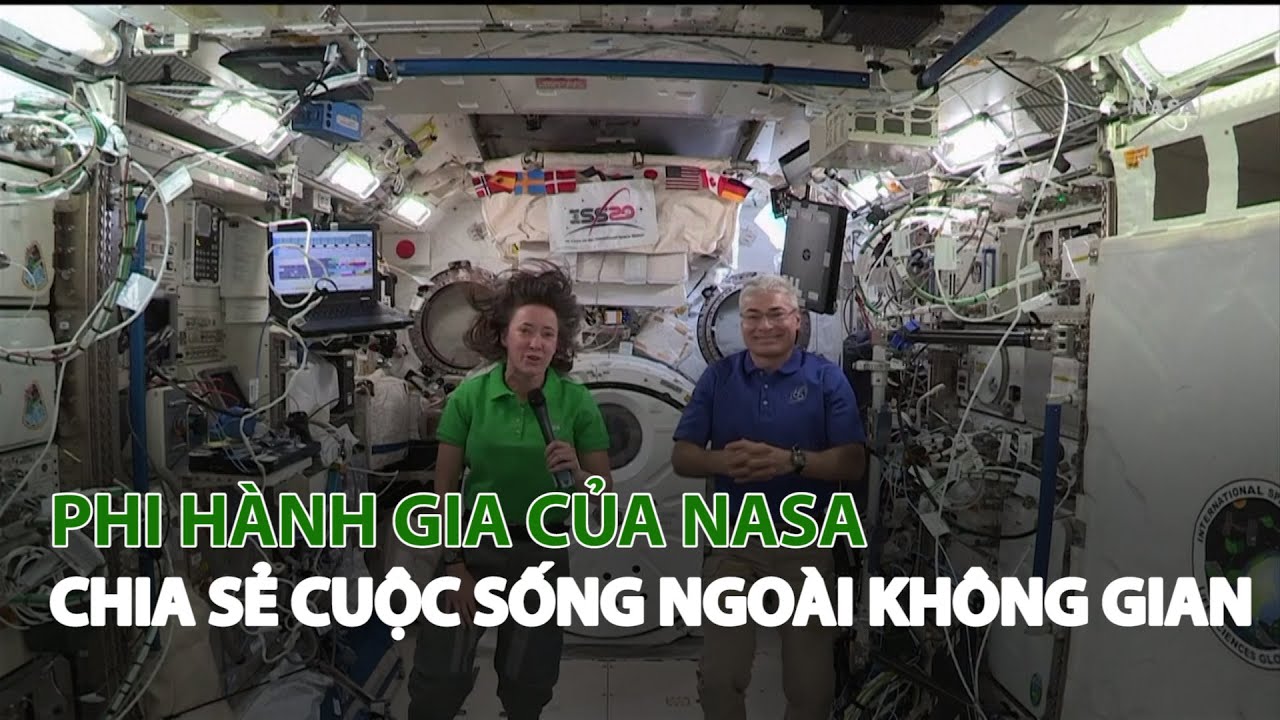 Phi hành gia của NaSa chia sẻ cuộc sống ngoài không gian| VTC14