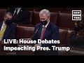 House of Representatives Debates on Second Impeachment of Pres. Donald Trump | LIVE | NowThis