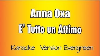 Anna Oxa - E' tutto un attimo (versione Karaoke Academy Italia)
