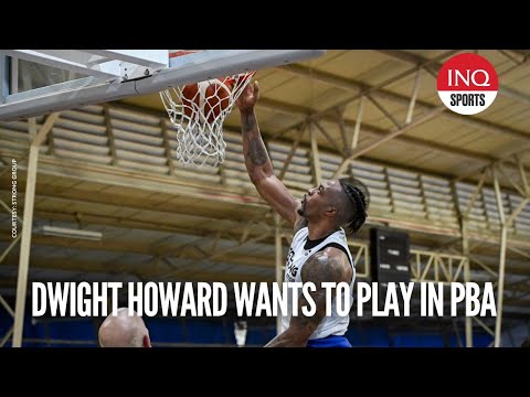 Dwight Howard wants to play in PBA