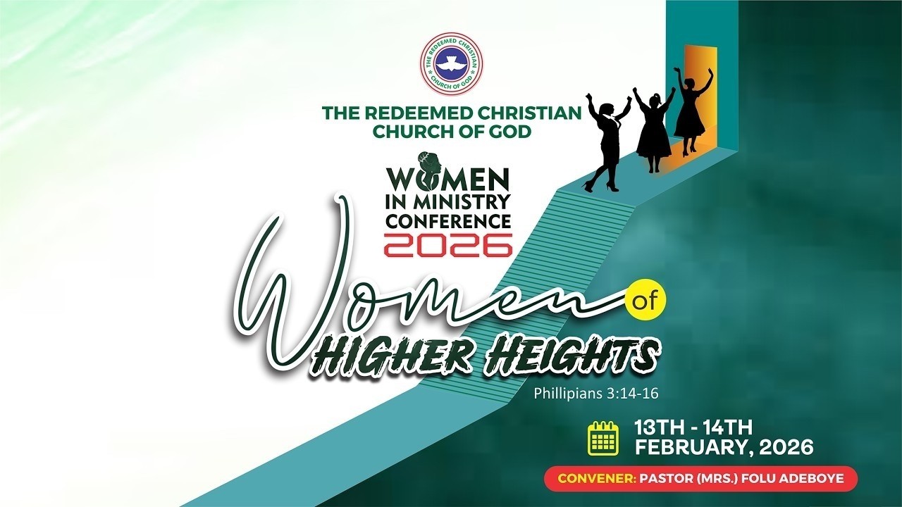 RCCG WOMEN IN MINISTRY CONFERENCE 2026 : WOMEN OF HIGHER HEIGHTS | PHI 3:14-16  - 14-02-2026