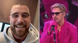 Travis Kelce REACTS to Ryan Gosling's 'I'm Just Ken' Oscars Performance