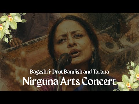 Nirguna Arts Concert | Bageshri - Bandish and Tarana| Ronkini Gupta