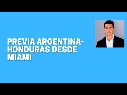 Previa Argentina-Honduras desde Miami
