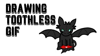 Drawing Toothless As A Gif!!! ( From HTTYD)