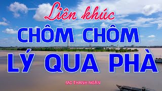 Liên Khúc Nhạc Sống CHÔM CHÔM LÝ QUA PHÀ - Tuyệt Đỉnh Cha Cha Cha Nghe Là Thấy Mê - MC Thanh Ngân