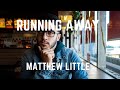 Running Away - Matthew Little (Original)