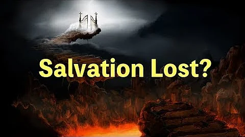 Can you lose your Salvation