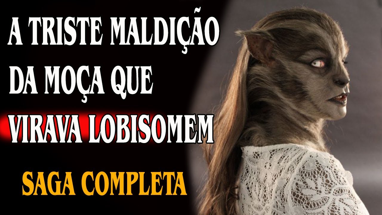 A Triste Saga da Moça Lobisomem (Versão Filme Completo) - YouTube