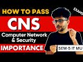 How to Pass Computer Network Security 2025 | CNS Importance  | MU  Sem 5 IT ✅📚