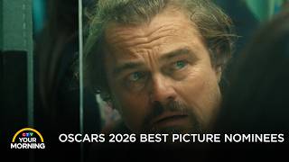 The Oscars 2026 Best Picture Nominees | Your Morning