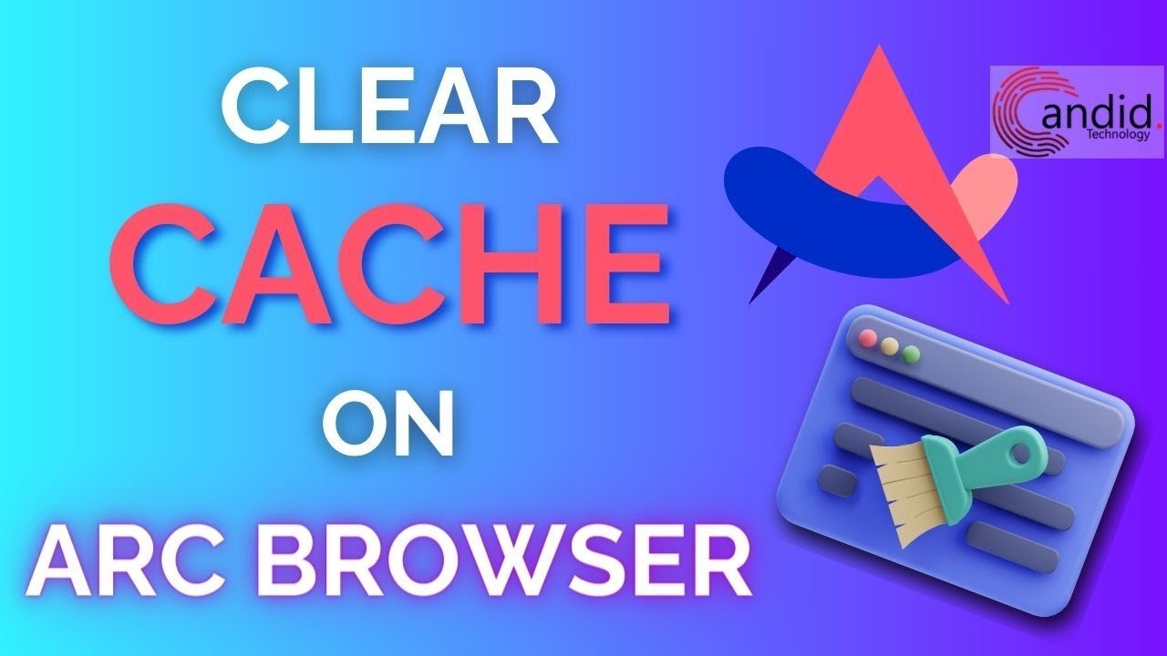 How to Clear Cache on Arc browser? | Candid.Technology - YouTube