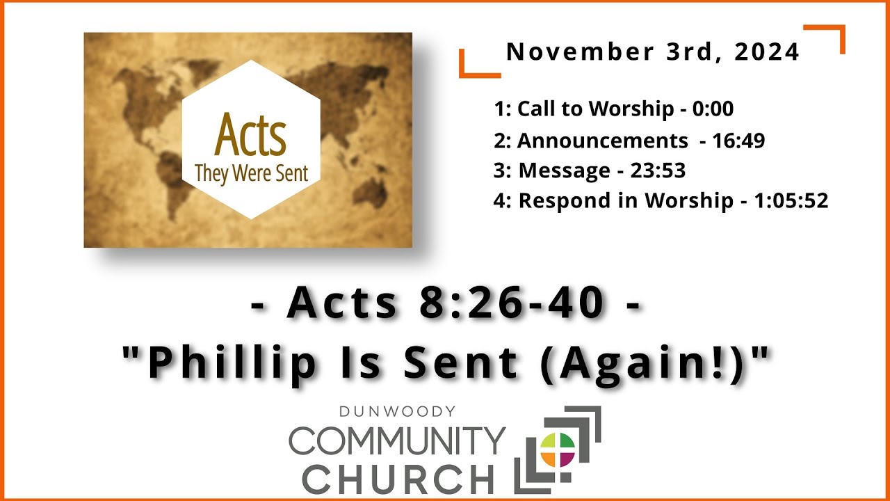 November 3rd, 2024 - Acts 8:26-40 -- Phillip Is Sent (Again!) - YouTube