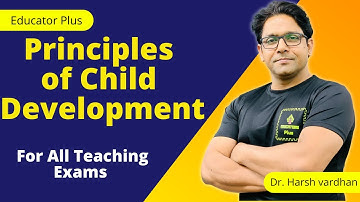 Principles of Child Development For All Teaching Exams