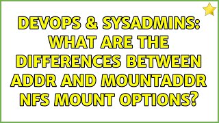 Famous DevOps & SysAdmins: What are the differences between addr and mountaddr NFS mount options? Profile