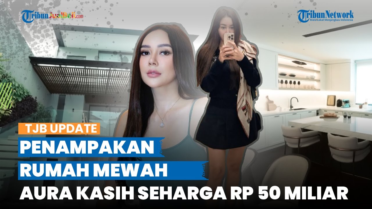 Penampakan Rumah Mewah Rp50 Miliar Milik Aura Kasih yang Kini Kembali Viral dan Jadi Sorotan