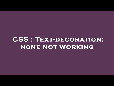 CSS : Text-decoration: none not working