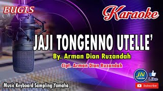 JAJI TONGENNO UTELLE │Bugis KARAOKE Keyboard │Tanpa Vocal │By Arman Dian Ruzandah