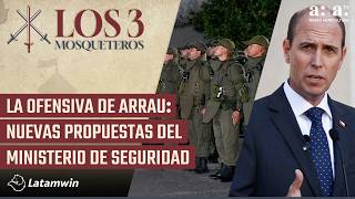 Los Tres Mosqueteros - La ofensiva de Arrau: nuevas propuestas en seguridad - Radio Agricultura