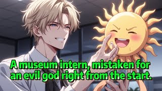 A museum intern, mistaken for an evil god right from the start.