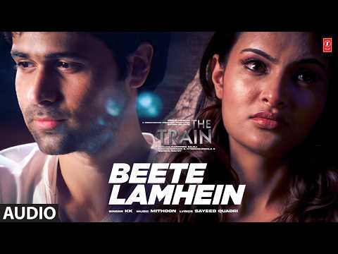 Beete Lamhein (Full Audio) | Emraan Hashmi | The Train | K.K. | Mithoon | Beete Lamhe