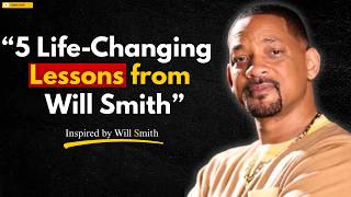 5 Life-Changing Lessons from Will Smith | Powerful Motivation Speech Information