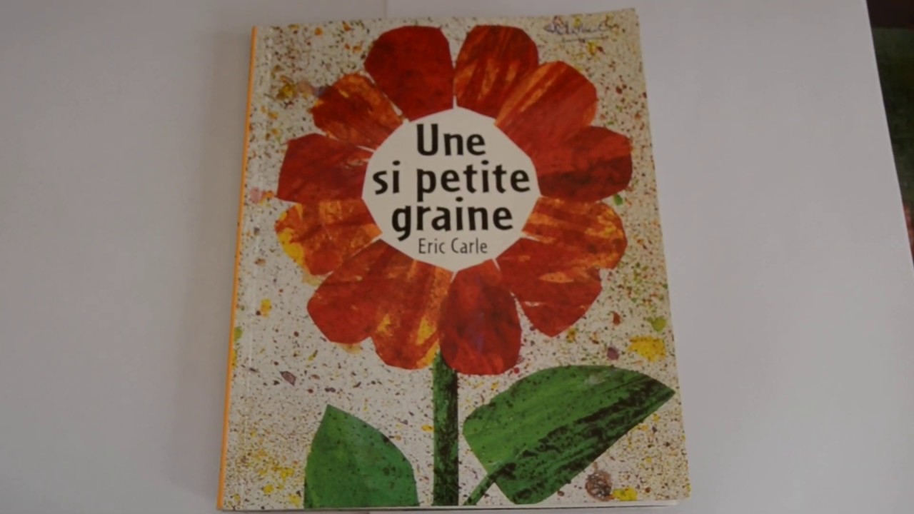 Une si petite graine Eric Carle - YouTube