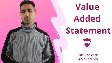 Value Added Statement || BBS 1st year || Accountancy