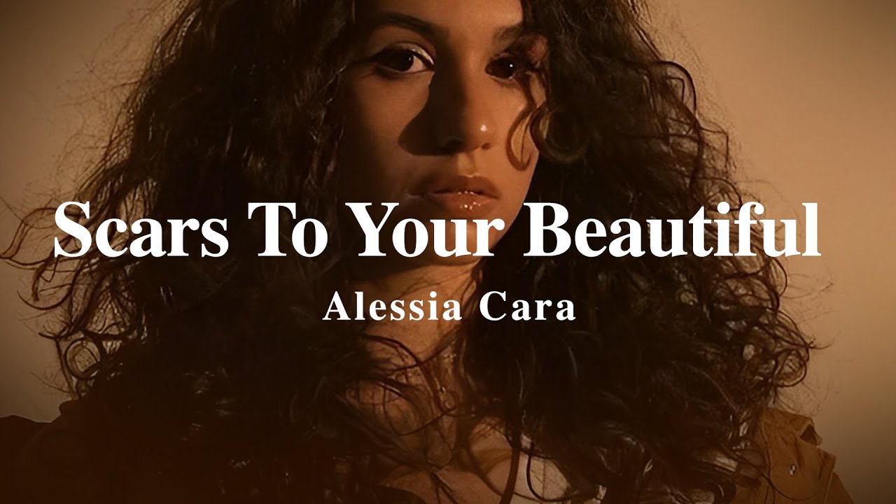 Alessia Cara Scars To Your Beautiful Text Deutsch A + LYRICS | Scars To Your Beautiful - Alessia Cara - YouTube