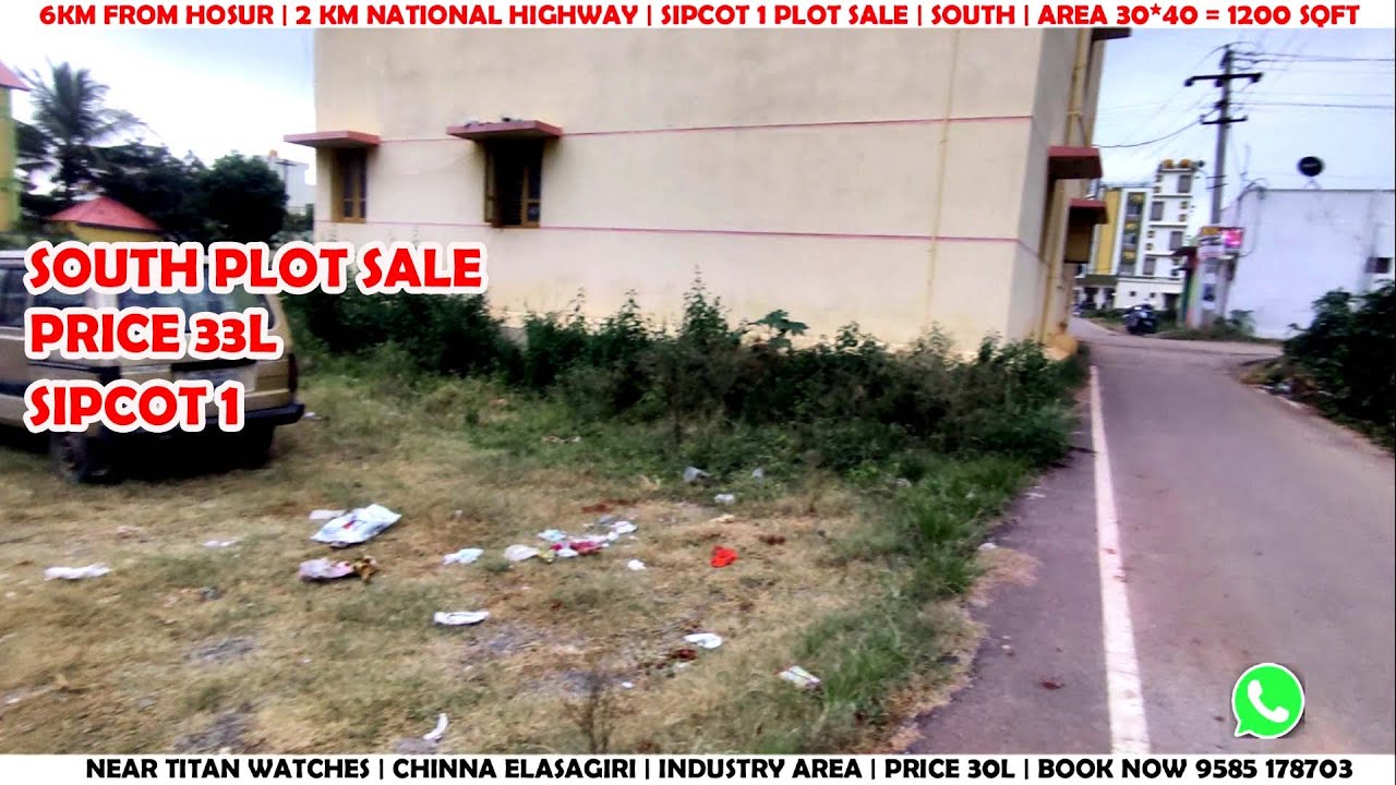 6KM HOSUR | SOUTH PLOT | SIPCOT 1  | MNC COMPANY | 2KM BANGALORE HIGHWAY | PRICE 33L |  9585178703