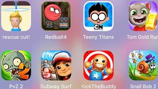 Rescue Cut,Snail Bob 2,Kick The Buddy,Red Ball 4,Teeny Titans 2,Tom Gold Run,PvZ 2,Subway Surf screenshot 5