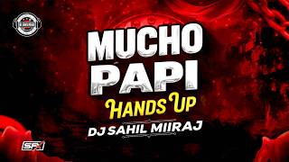 MUCHO PAPI HANDS UP| CIRCUIT MIX | REMASTER VOL 18 | DJ SAHIL MIRAJ