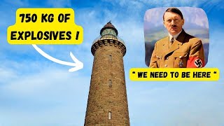 Hitler`s Lighthouse was filled with 750 kg of explosives. Why ?