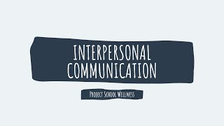 Health Education Skills 101: Interpersonal Communication Skills