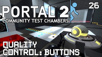 How to solve Quality Control Buttons | Let’s Play Portal 2 Community Test Chambers Custom Map #26
