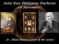 Saint Rose Philippine Duchesne (18 November): Butler&#39;s Lives of the Saints