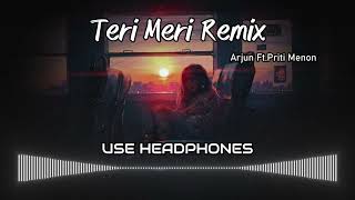 Teri Meri Remix (Slowed & Reverb) | Arjun Ft.Priti Menon | Resimi