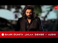 Saari Duniya Jalaa Denge (Audio) - Animal | Ranbir Kapoor | B Praak and Jaani | #trendingsong