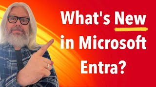 What's New in Microsoft Entra | Peter Rising MVP