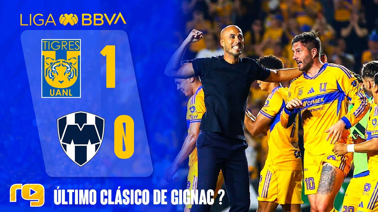🔥 AGÓNICO EL ÚLTIMO GOL DE GIGNAC? | MINUTOS FINALES | TIgres vs Monterrey 1-0 | LIGA MX 2026