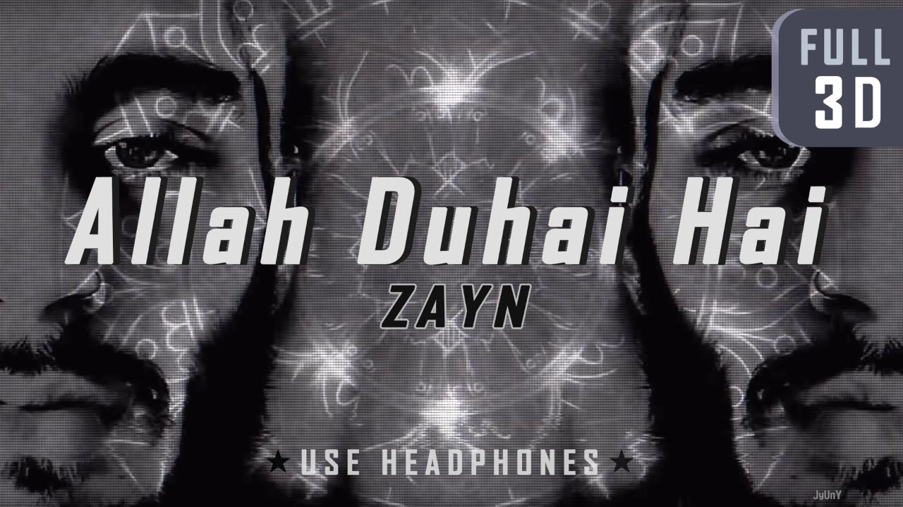 Zayn Allah Duhai Hai FULL 3D Audio Cover USE HEADPHONES YouTube zayn-allah-duhai-hai-full-3d-audio-cover-use-headphones-youtube