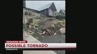 Strong storm causes damage in Manzanita area; possible tornado reported