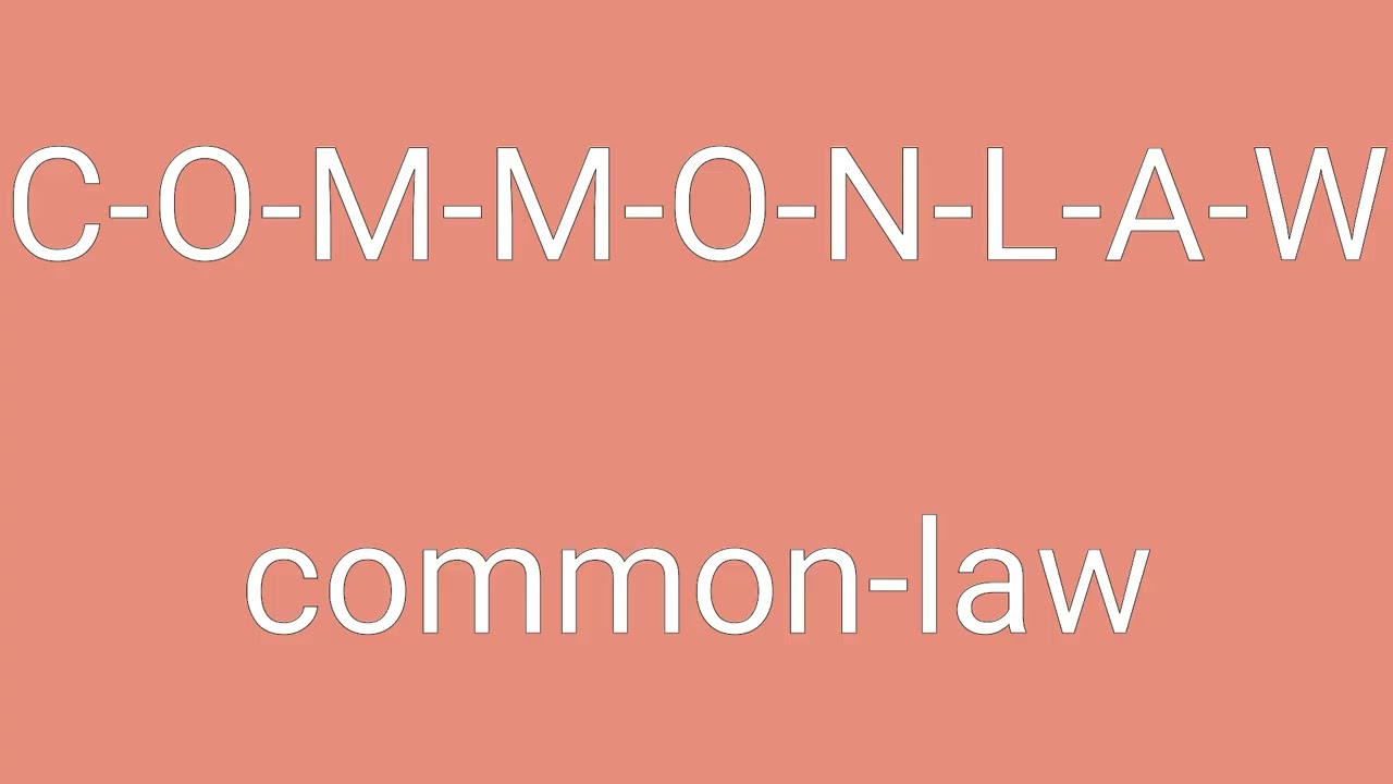 Common-Law Definition & Meaning