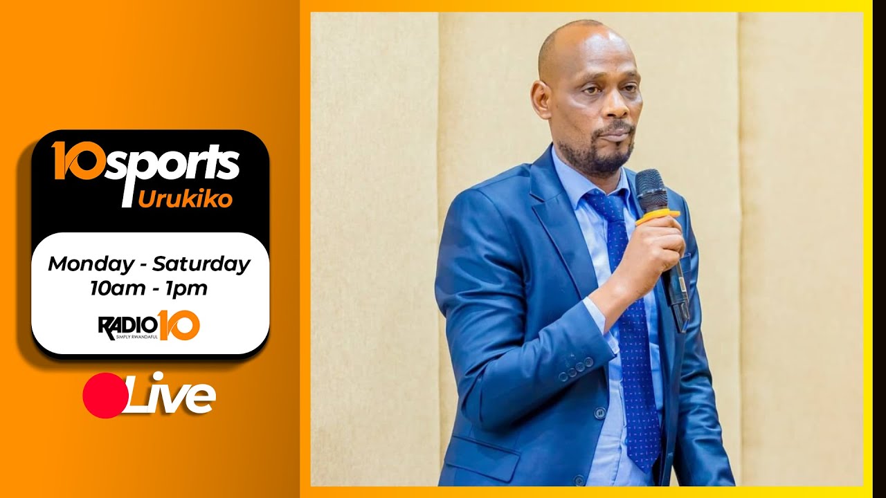 🔴10SPORTS:INTEKO RUSANGE YA RAYON IHISHE IKI?//LAMPTEY YATANDUKANYE NA APR FC//AMAVUBI || 05.09.2025