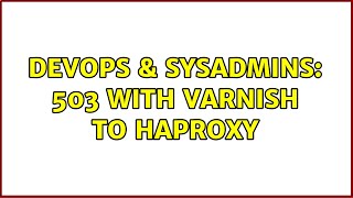 Celebrity DevOps & SysAdmins: 503 with Varnish to HAproxy Profile