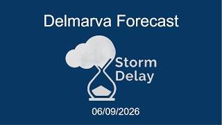 Delmarva Forecast 06/09/2026