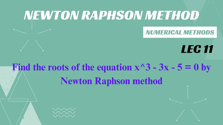 Find the roots of the equation x^3  - 3x - 5 = 0 by Newton Raphson method | Newton Raphson Method