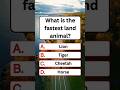 What is the fastest land animal?#OnlyGeniuses#GeniusChallenge#QuizTime#BrainTeaser