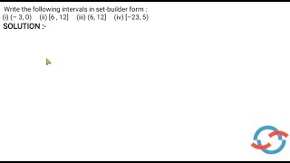 Write the following intervals in set-builder form :(i)(– 3,0) (ii)[6 ,12]... I CLASS 11 MATHS I SETS